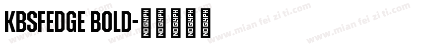 KBSFEdge Bold字体转换